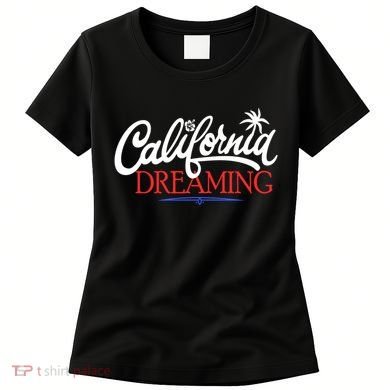 California Dreaming Beaches Surf Vacation Women's T-Shirt