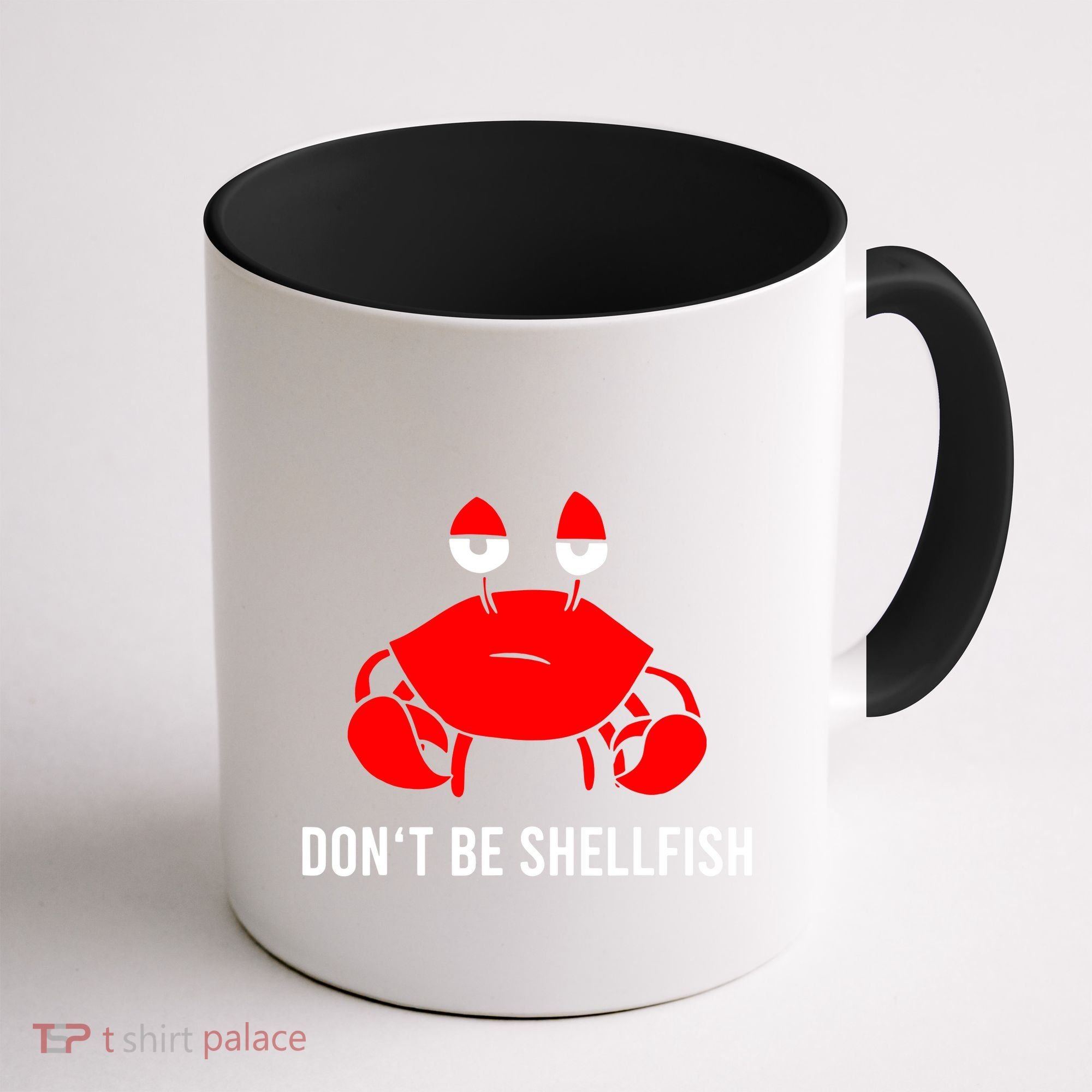 Crab DonT Be Shellfish Coffee Mug