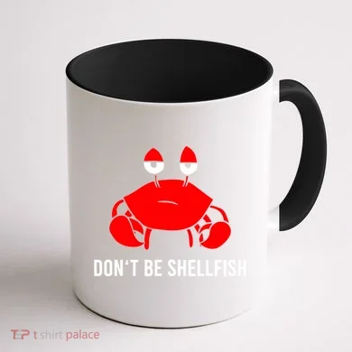 Crab DonT Be Shellfish Coffee Mug back