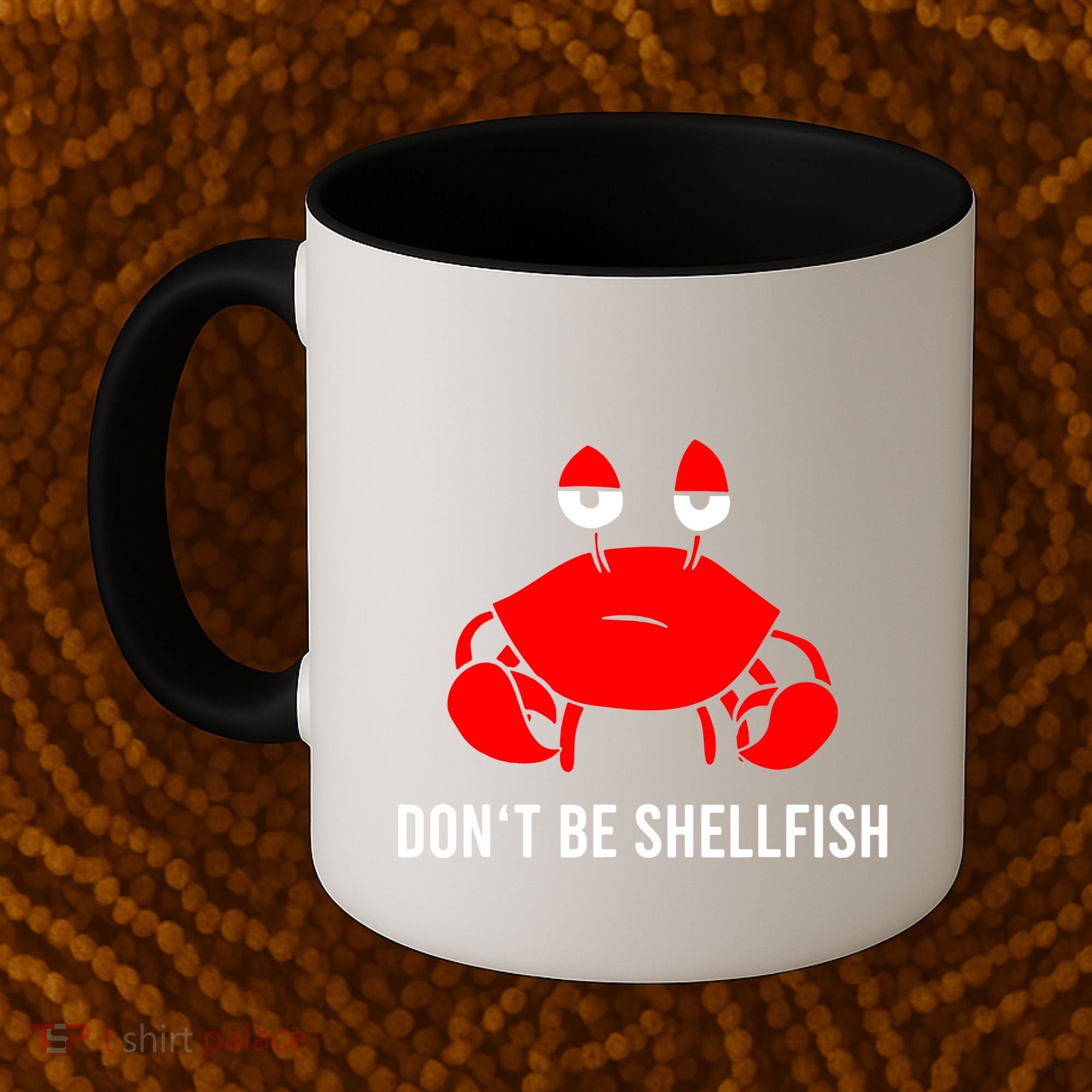 Crab DonT Be Shellfish Coffee Mug