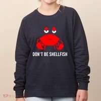Crab DonT Be Shellfish Women's Sweatshirt thumb 0