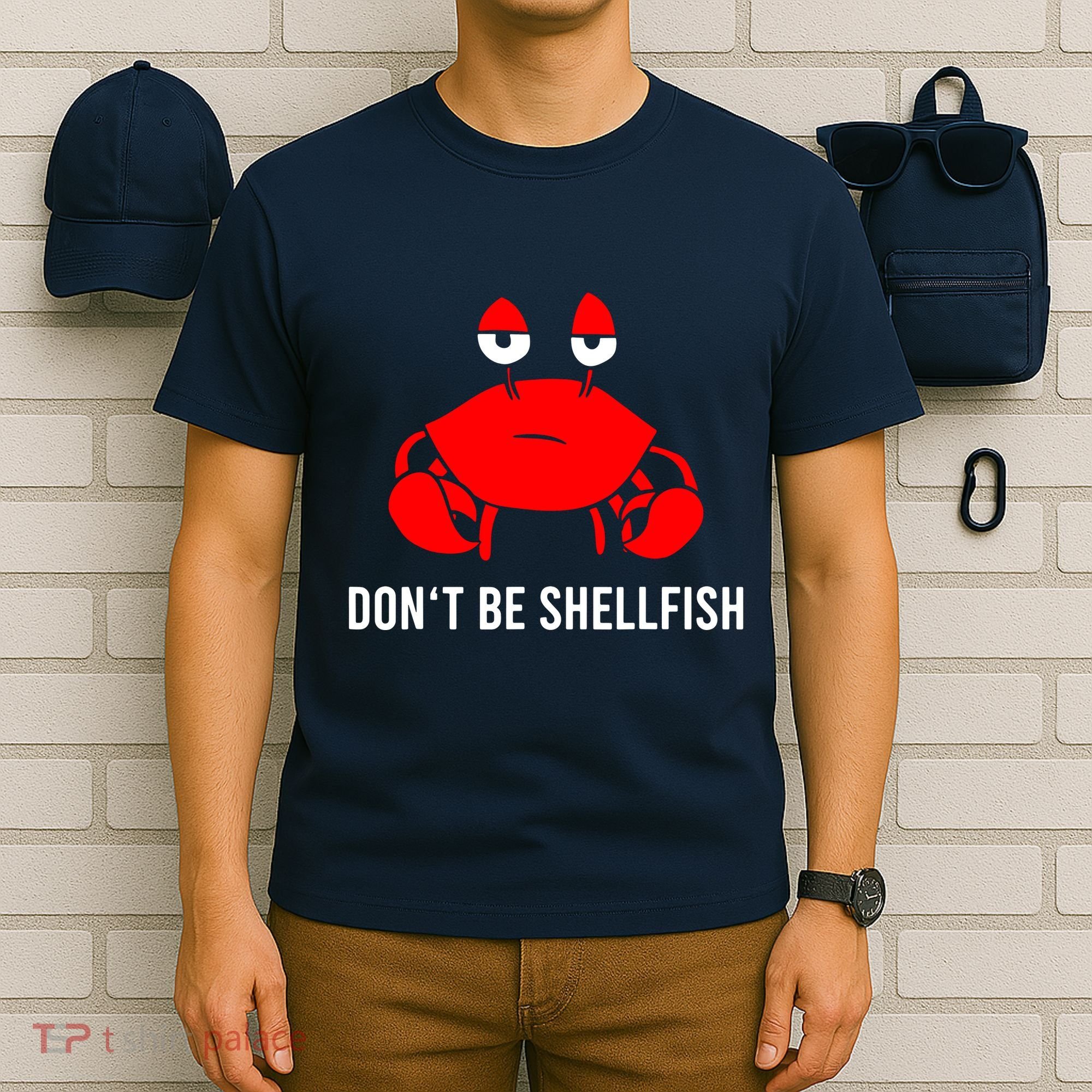 Crab DonT Be Shellfish T-Shirt