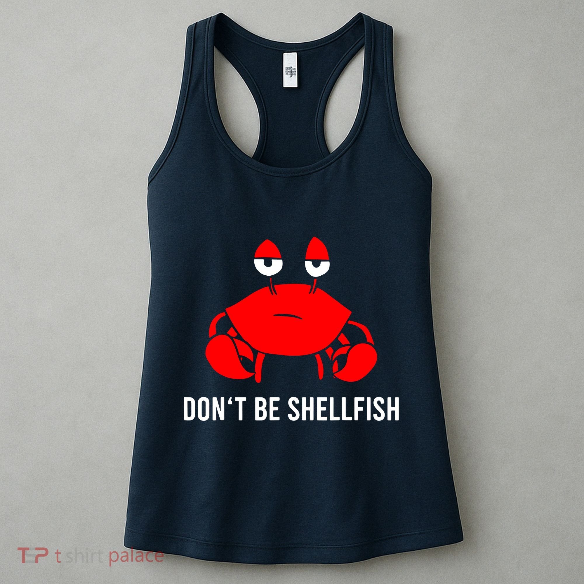Crab DonT Be Shellfish Women's Tank Top