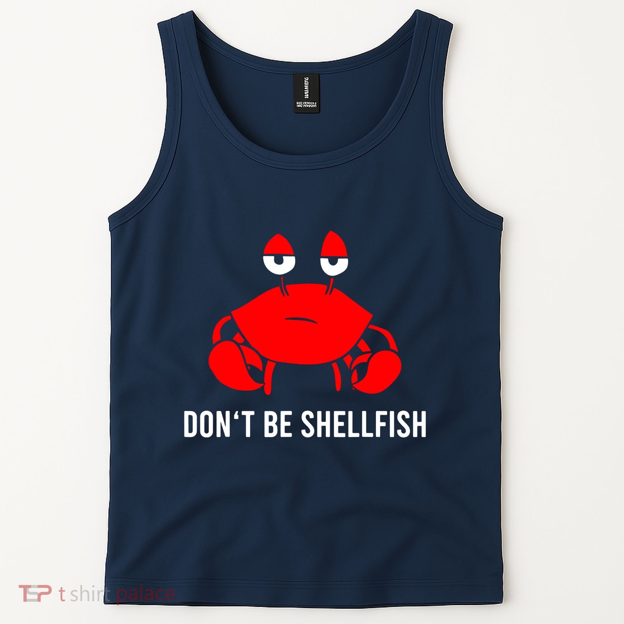 Crab DonT Be Shellfish Tank Top