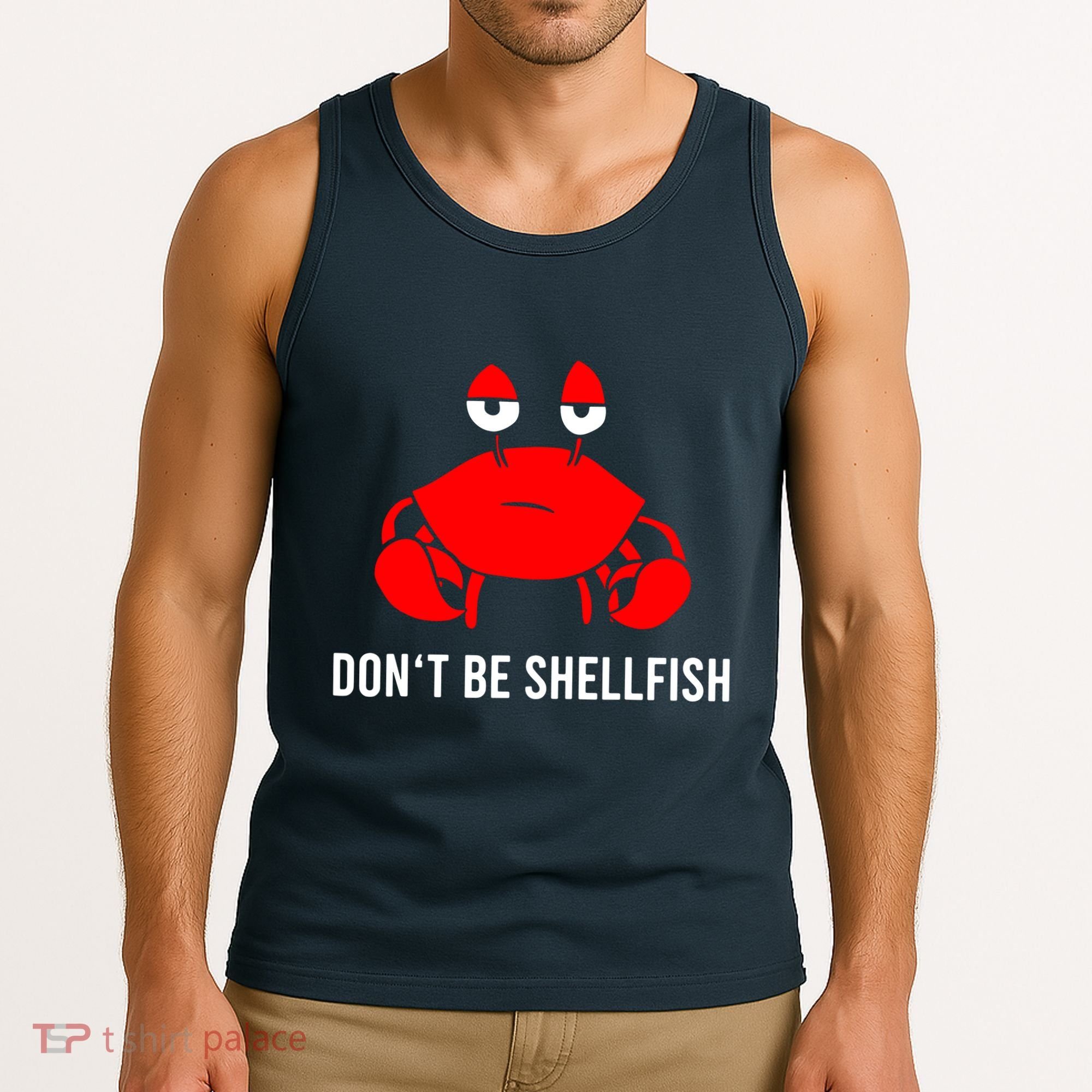 Crab DonT Be Shellfish Tank Top