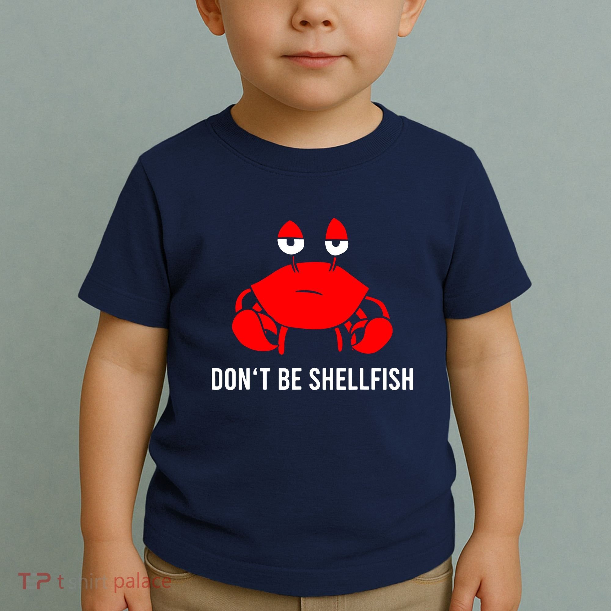 Crab DonT Be Shellfish Toddler T-Shirt