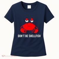 Crab DonT Be Shellfish Women's T-Shirt thumb 0