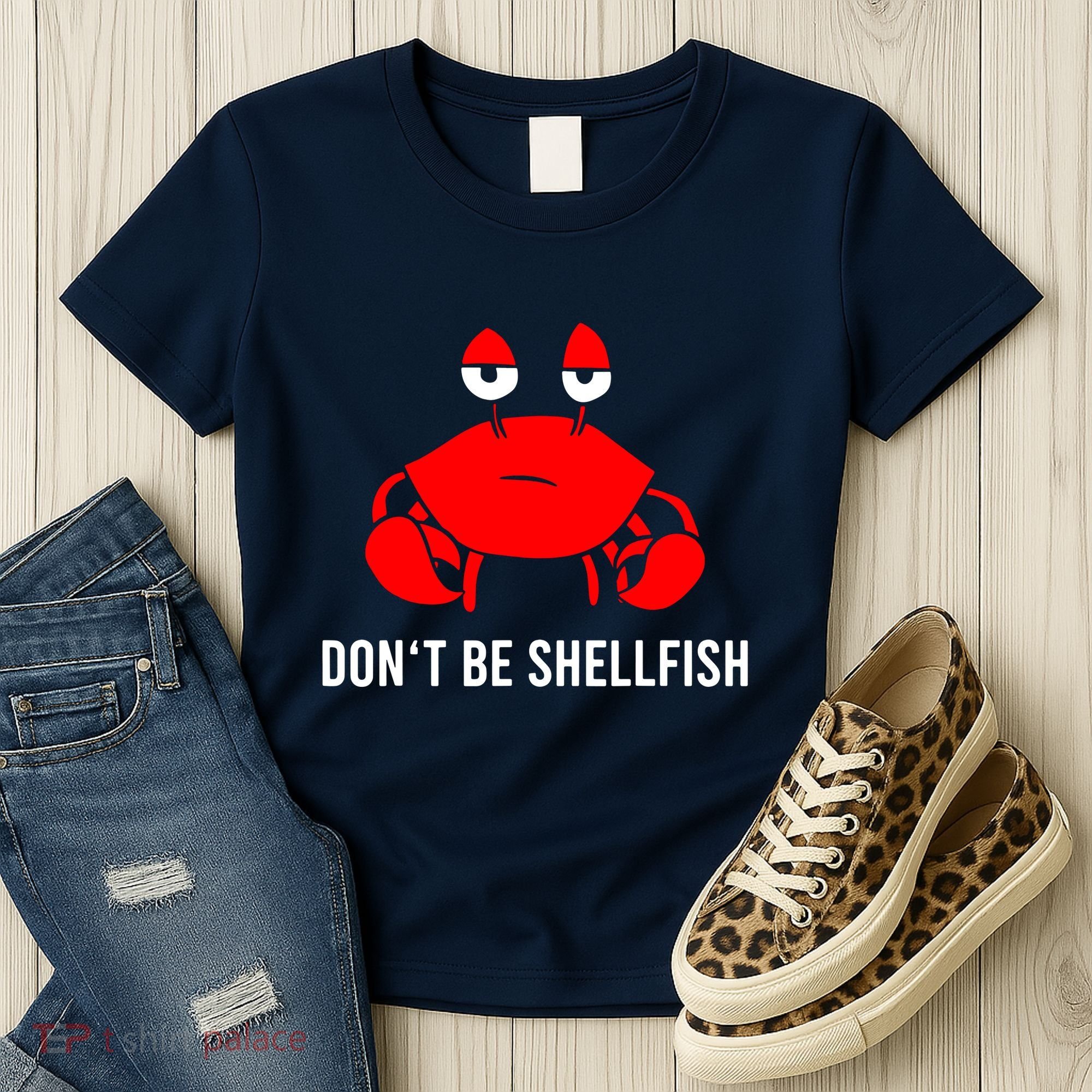 Crab DonT Be Shellfish Women's T-Shirt