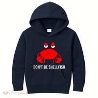 Crab DonT Be Shellfish Kids Hoodie thumb 0