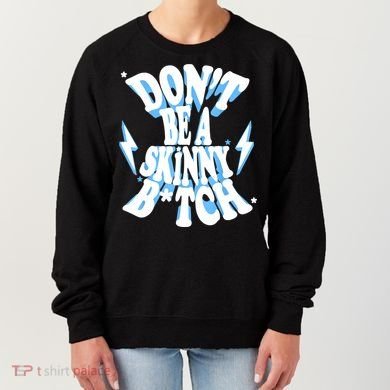 Cbum Don't Be A Skinny Bitch Women's Sweatshirt