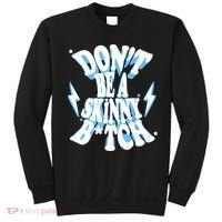 Cbum Don't Be A Skinny Bitch Sweatshirt thumb 0