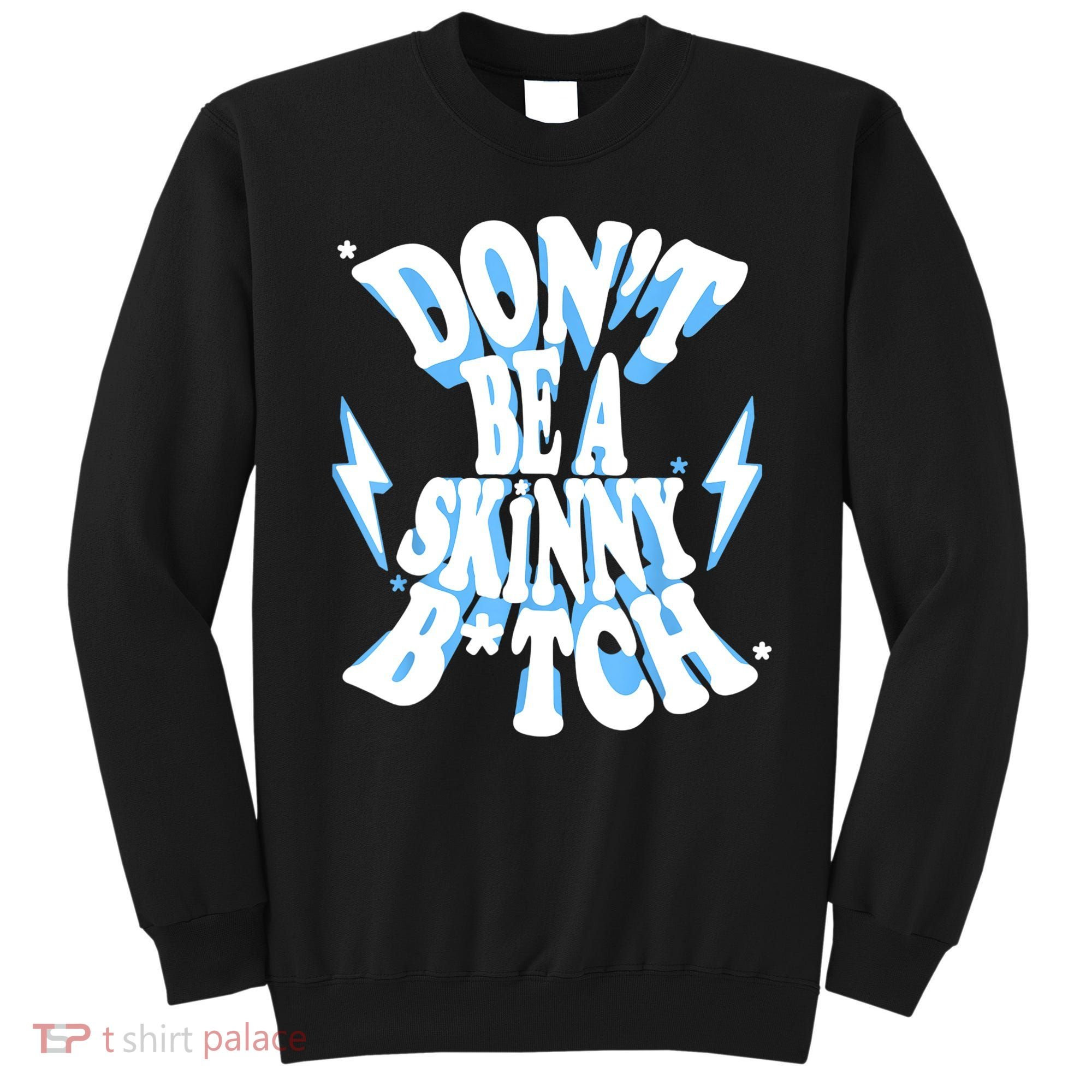 Cbum Don't Be A Skinny Bitch Sweatshirt