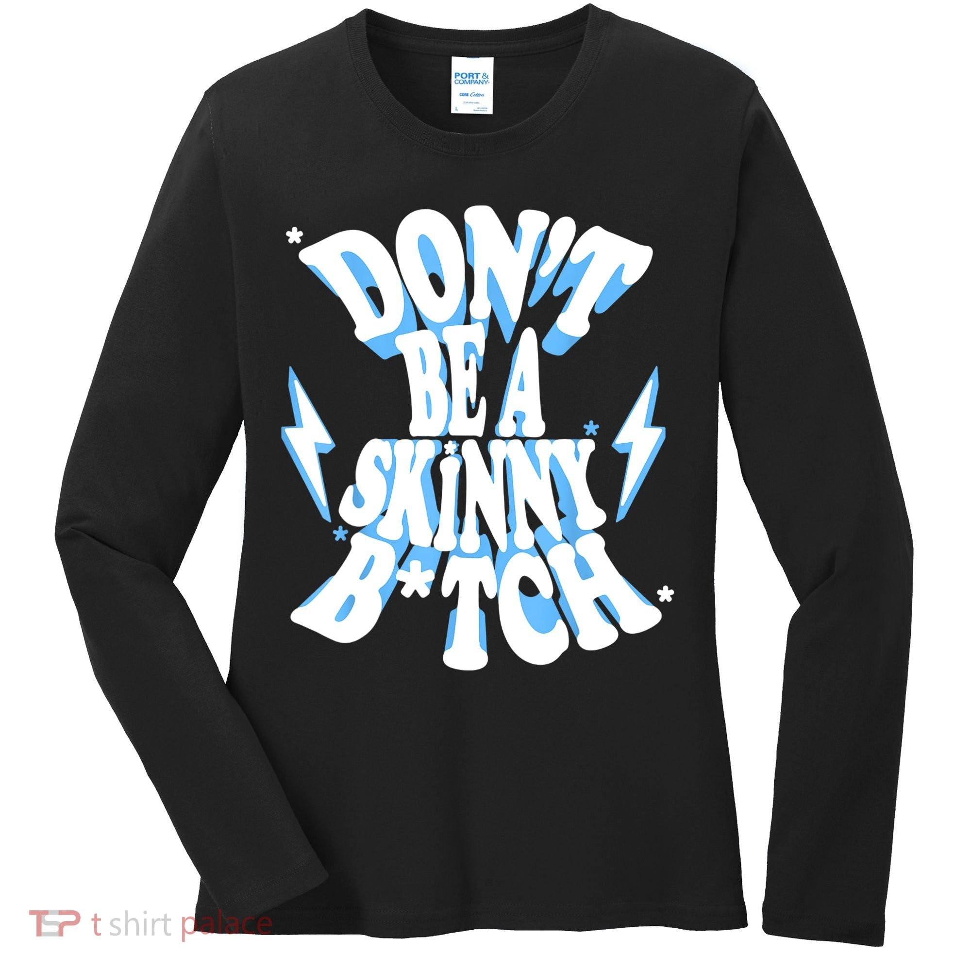 Cbum Don't Be A Skinny Bitch Women's Long Sleeve Shirt
