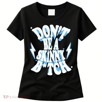 Cbum Don't Be A Skinny Bitch Women's T-Shirt