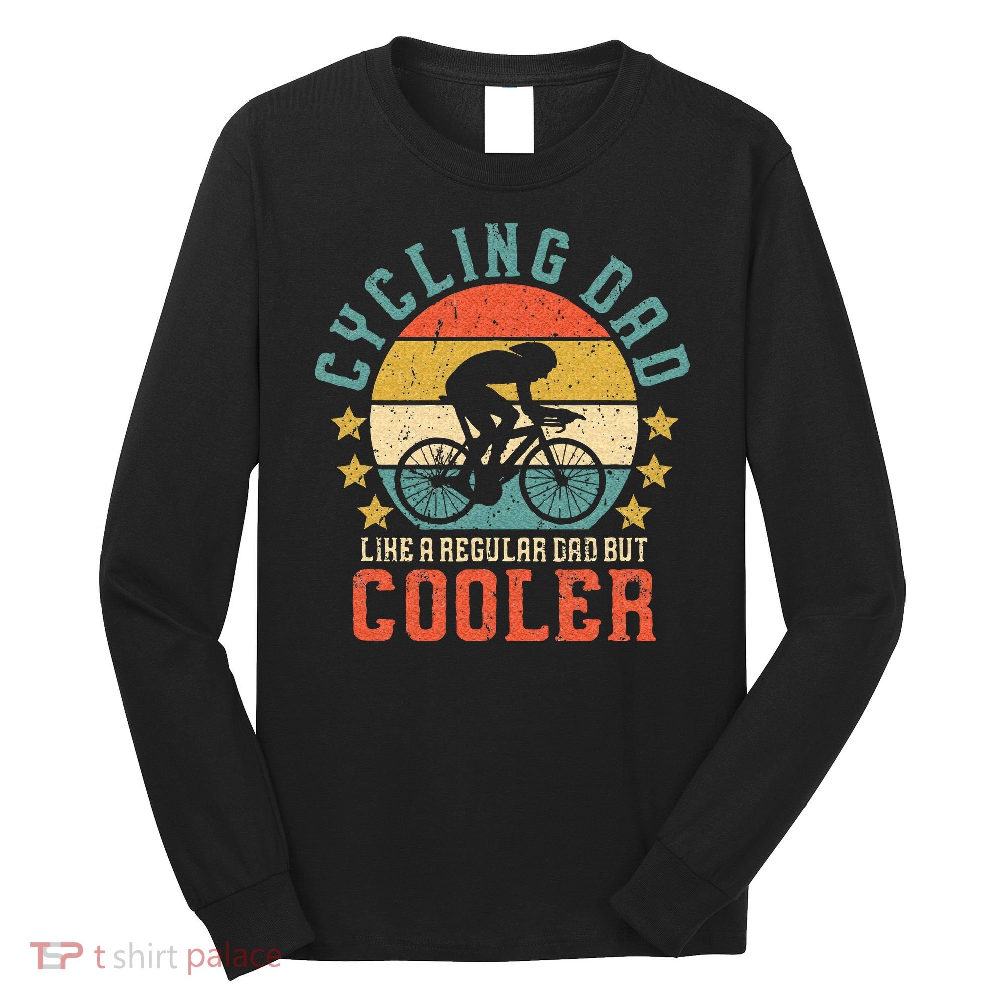 Cycling Dad Bike Rider & Cyclist Fathers Day Long Sleeve Shirt