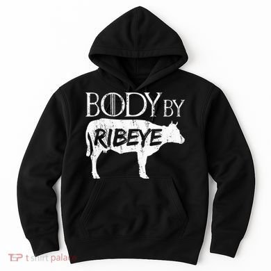 Carnivore Diet Body By Ribeye Hoodie