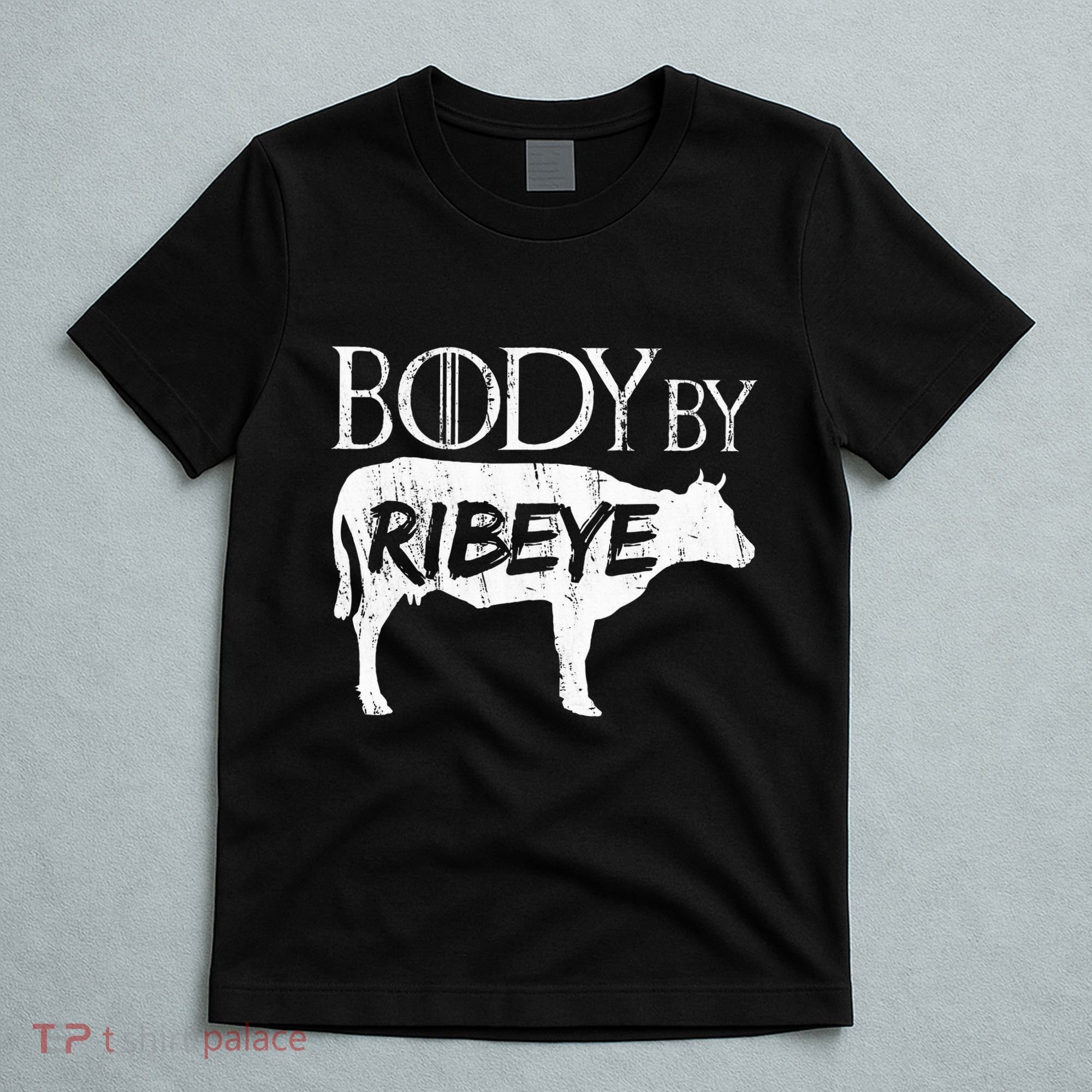 Carnivore Diet Body By Ribeye T-Shirt