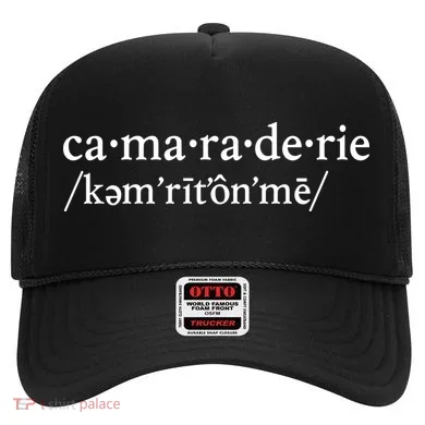 Camaraderie Definition Hat