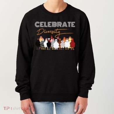 Celebrate Diversity Chickens Funny Graphic Tee Chicken Cute Gift Women's Sweatshirt