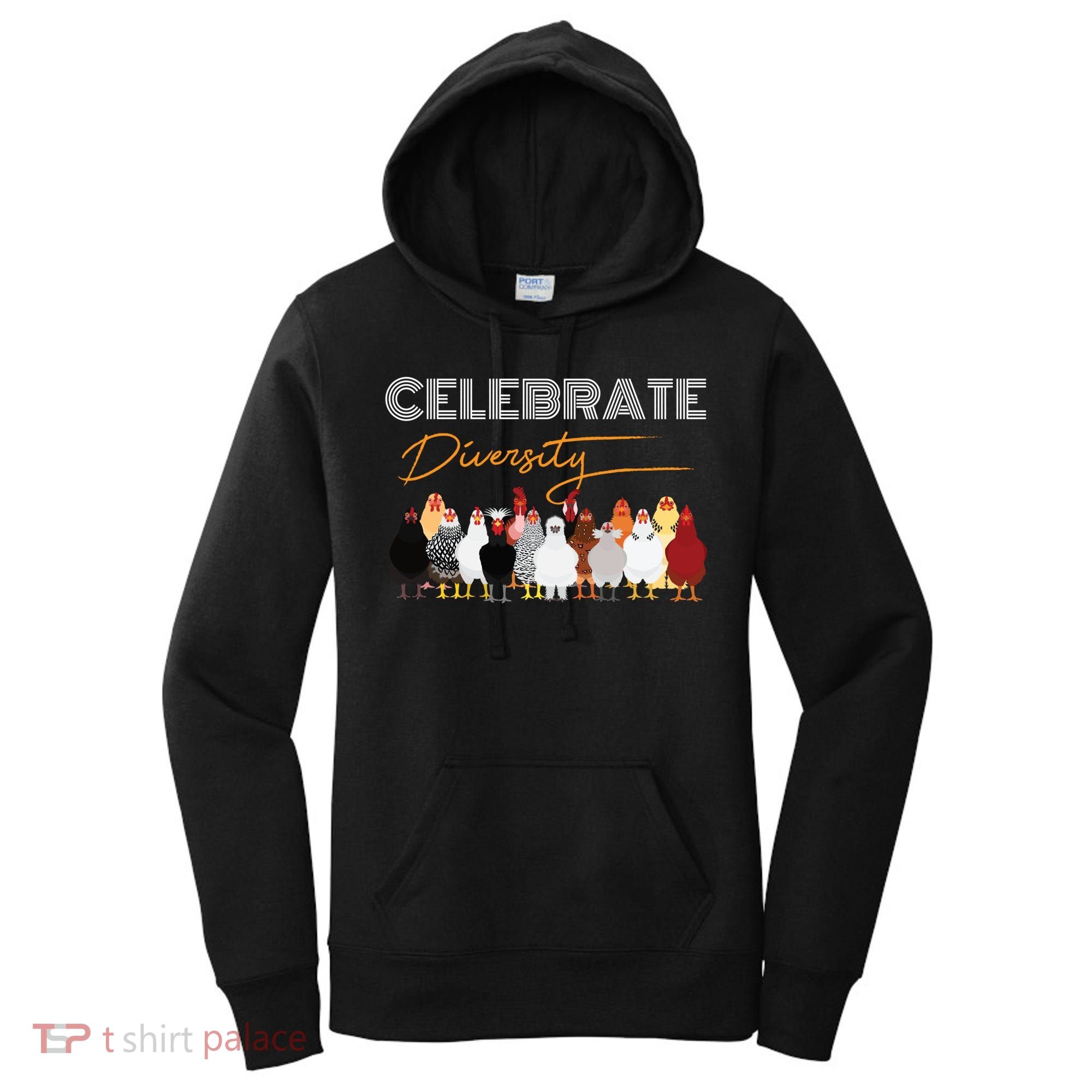 Celebrate Diversity Chickens Funny Graphic Tee Chicken Cute Gift Women's Hoodie