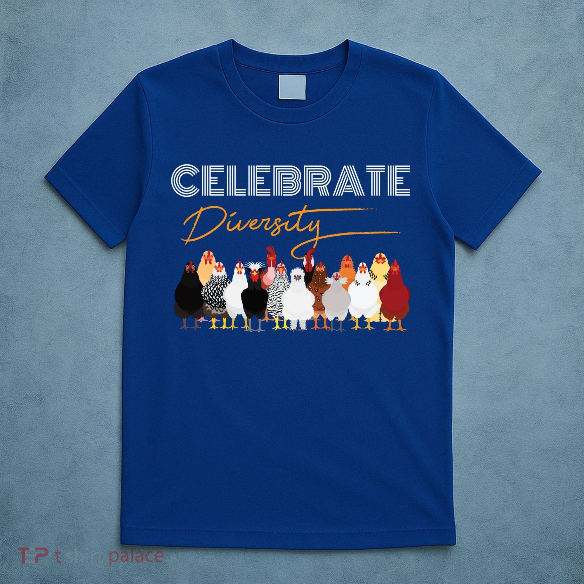 Celebrate Diversity Chickens Funny Graphic Tee Chicken Cute Gift T-Shirt