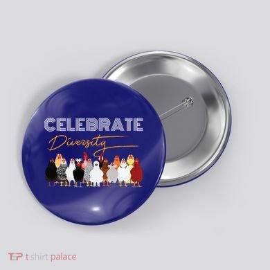 Celebrate Diversity Chickens Funny Graphic Tee Chicken Cute Gift Button
