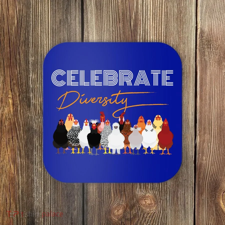 Celebrate Diversity Chickens Funny Graphic Tee Chicken Cute Gift Coaster