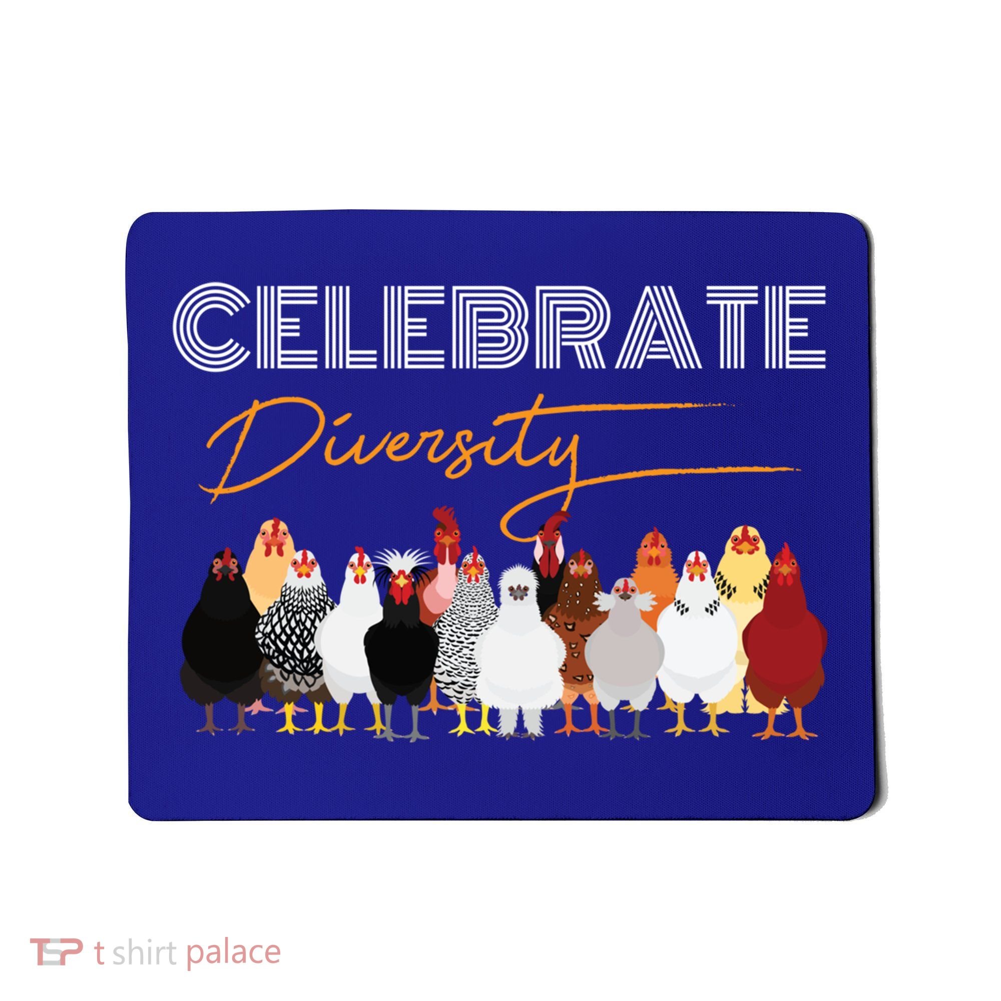 Celebrate Diversity Chickens Funny Graphic Tee Chicken Cute Gift Mousepad