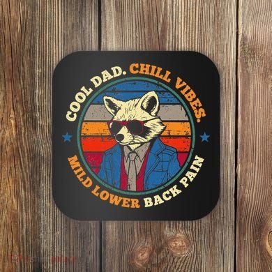Cool Dad Chill Vibes Mild Back Pain Funny Fathers Day Gift Coaster