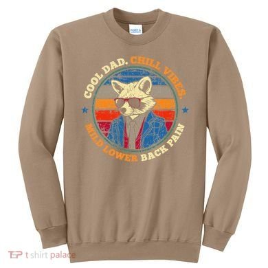 Cool Dad Chill Vibes Mild Back Pain Funny Fathers Day Gift Sweatshirt