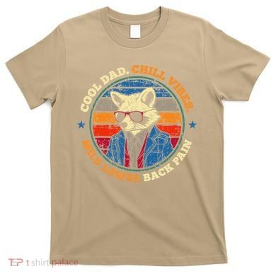 Cool Dad Chill Vibes Mild Back Pain Funny Fathers Day Gift T-Shirt