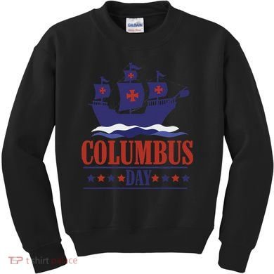 Columbus Day Christopher Columbus Italian American Kids Sweatshirt
