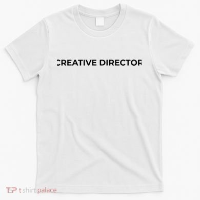 Creative Director T-Shirt