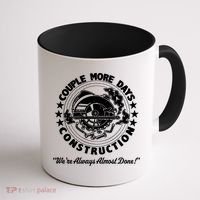 Couple Days Construction We’re Always Almost Done Coffee Mug thumb 1