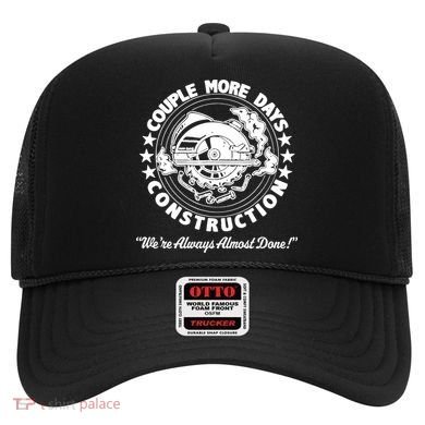 Couple Days Construction We’re Always Almost Done Hat