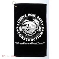 Couple Days Construction We’re Always Almost Done Golf Towel thumb 0