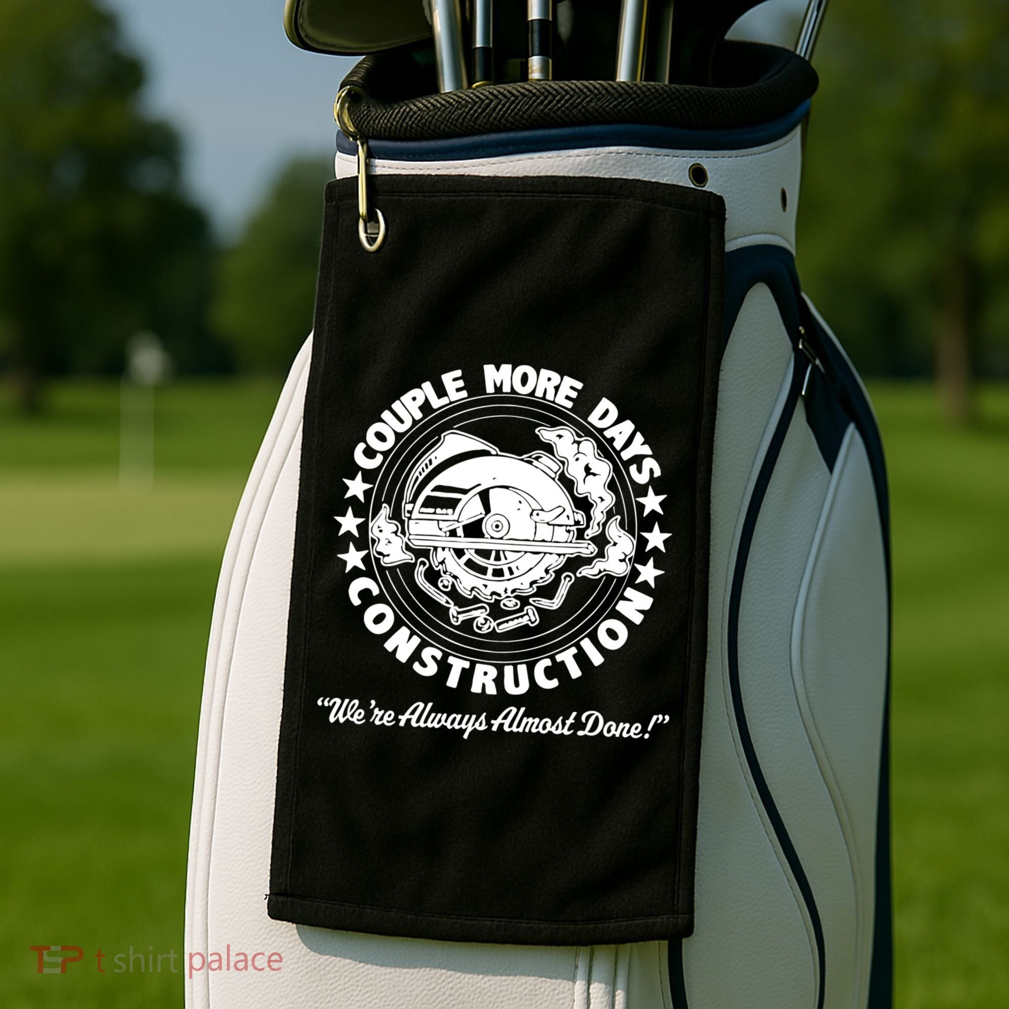 Couple Days Construction We’re Always Almost Done Golf Towel