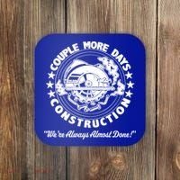 Couple Days Construction We’re Always Almost Done Coaster thumb 0