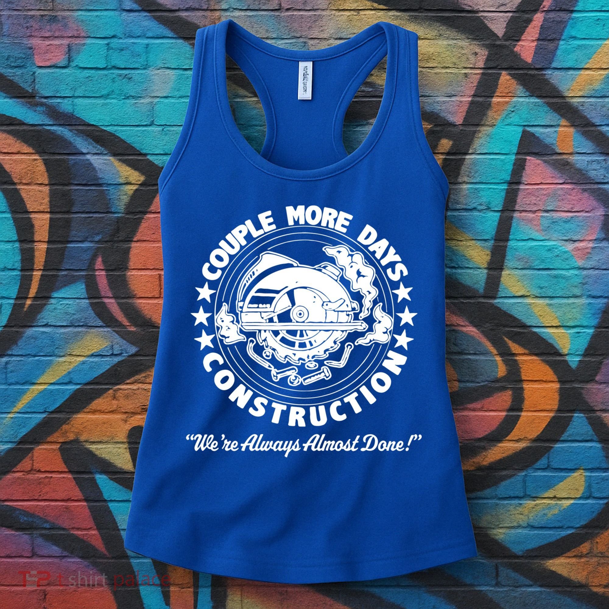 Couple Days Construction We’re Always Almost Done Women's Tank Top