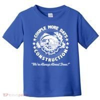 Couple Days Construction We’re Always Almost Done Toddler T-Shirt thumb 0
