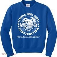 Couple Days Construction We’re Always Almost Done Kids Sweatshirt thumb 0