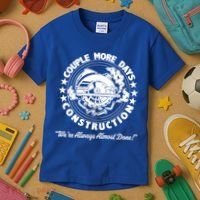 Couple Days Construction We’re Always Almost Done Kids T-Shirt thumb 3