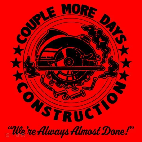 Couple Days Construction We’re Always Almost Done Santa Hat