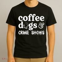 Coffee Dogs Crime Shows Funny Coffee Dog Lovers T-Shirt thumb 3