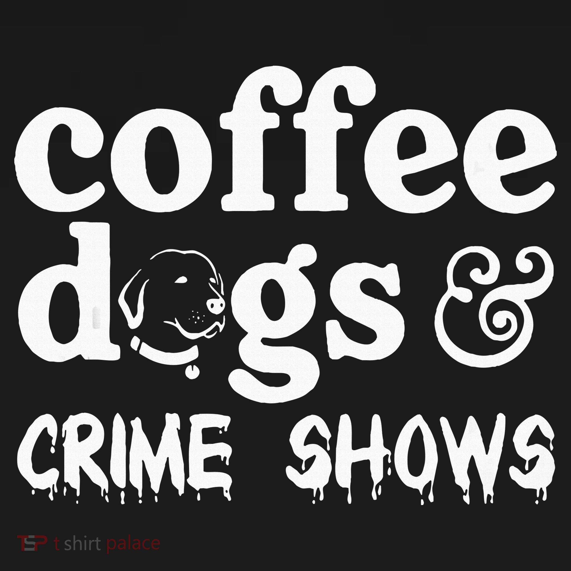 Coffee Dogs Crime Shows Funny Coffee Dog Lovers Women's Hoodie
