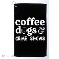 Coffee Dogs Crime Shows Funny Coffee Dog Lovers Golf Towel thumb 0