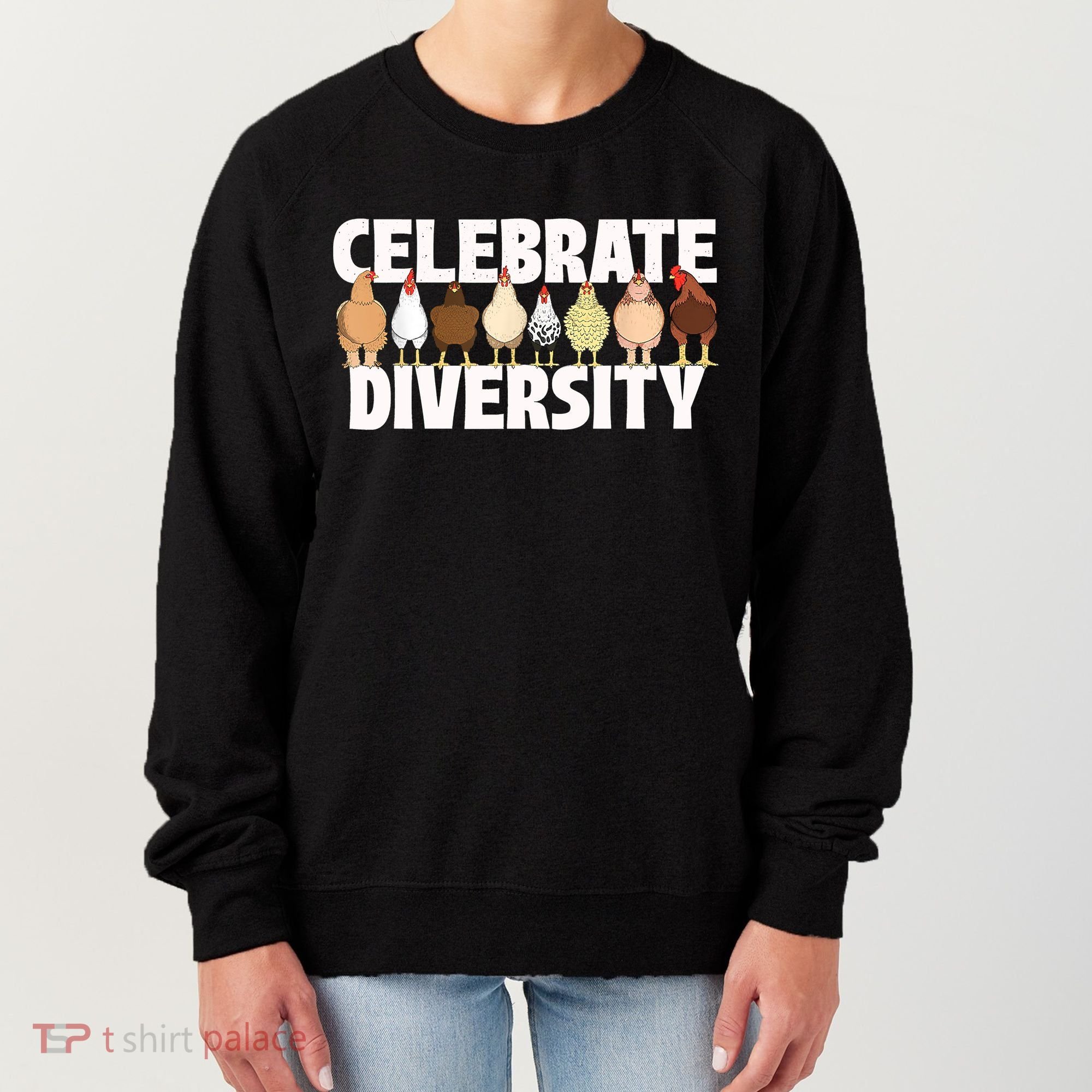 Celebrate Diversity Chicken Lover Farmyard Animal Lover Women's Sweatshirt