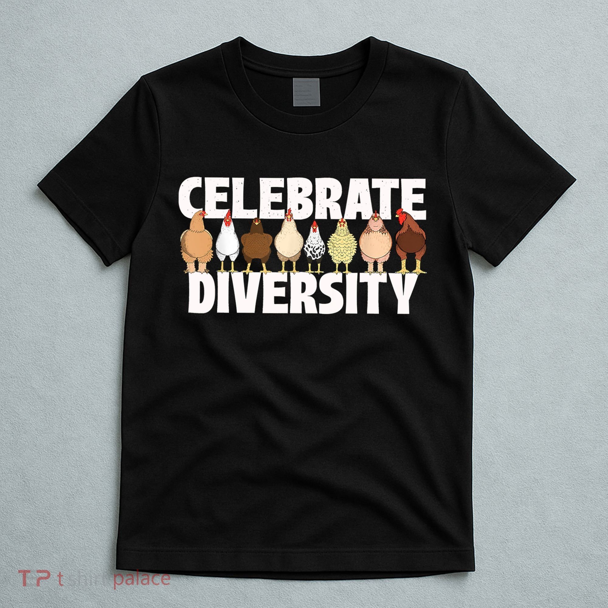 Celebrate Diversity Chicken Lover Farmyard Animal Lover T-Shirt