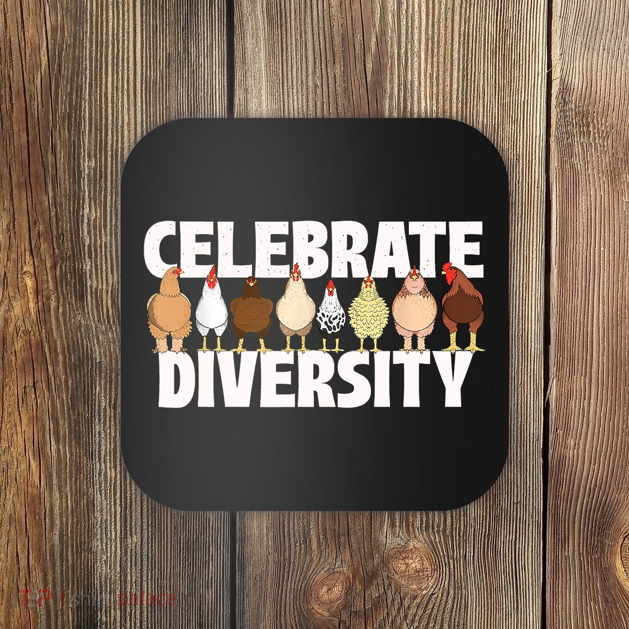 Celebrate Diversity Chicken Lover Farmyard Animal Lover Coaster