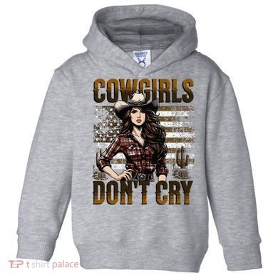 Cowgirls DonT Cry Toddler Hoodie